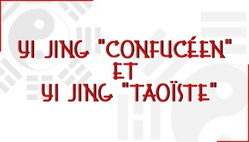 Yi Jing confucéen et Yi Jing taoïste