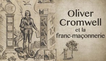 Oliver Cromwell et la franc-maçonnerie, histoire d’un complot international