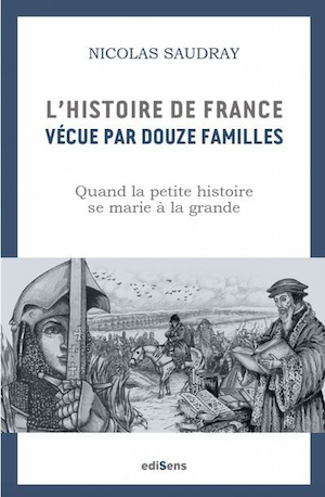 L’Histoire de France vécue par douze familles  