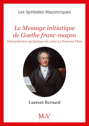Le Message initiatique de Goethe Franc-maçon