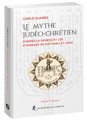 Le mythe judéo-chrétien d’après la genèse et les Evangiles de Matthieu et Jean