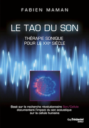 Le Tao du son. Thérapie sonique pour le XXIe siècle