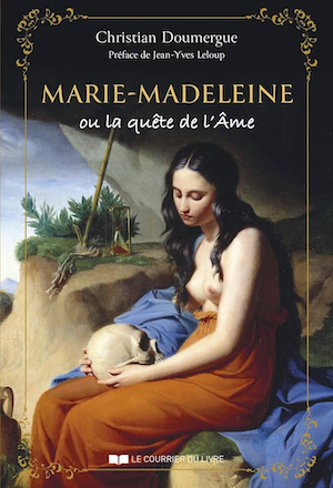 Marie-Madeleine ou la quête de l’âme
