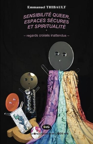 Sensibilité queer, espaces sécures et spiritualité